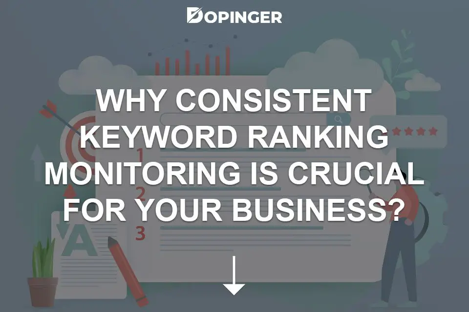 why-consistent-keyword-ranking-monitoring-is-crucial-for-your-business